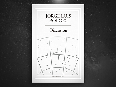 Discussion by Jorge Luis Borges blackandwhite book book art book cover book cover design books borges constellation cover cover book cover design design editorial graphic illustration literature silver starry starry sky stars