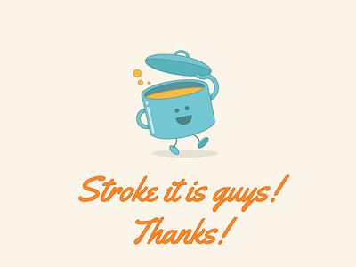 Stroke it is! boil bubble cook food hat pot shadow smile soup stew stroke