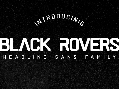 Black Rovers || Headline Sans Family badge design hand crafted hand drawn headline lettering logo logotype outline sans sans serif sign template texture vector