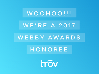 Webby Honoree – Trōv
