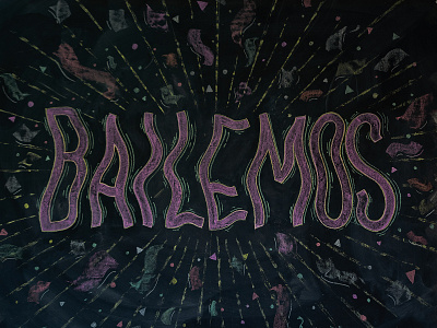 Bailemos artwork hand lettering illustration lettering typography