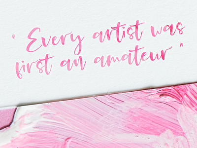 Every Artis was First Amateur handletter quotes typography