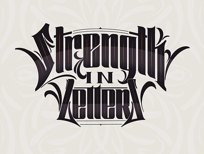 Strength in letters calligraphy and lettering artist design hand drawn handlettering illustration lettering letters pattern style typography victorian