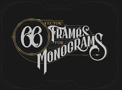 66 vector frames for monograms calligraphy calligraphy and lettering artist design flat hand drawn handlettering lettering logo typography vector