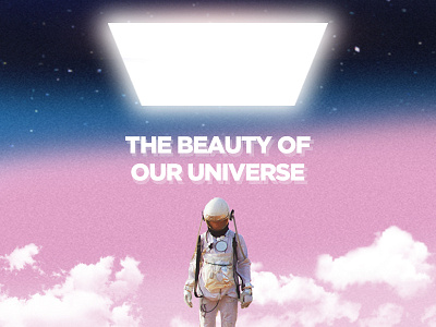 The Beauty of Our Universe abstract aesthetic art color design graphic design photoshop visual