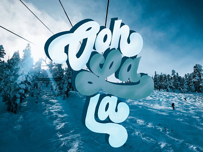 Ooh La La apres blue chair lift design lake tahoe lettering mountains photography powder procreate snow typography