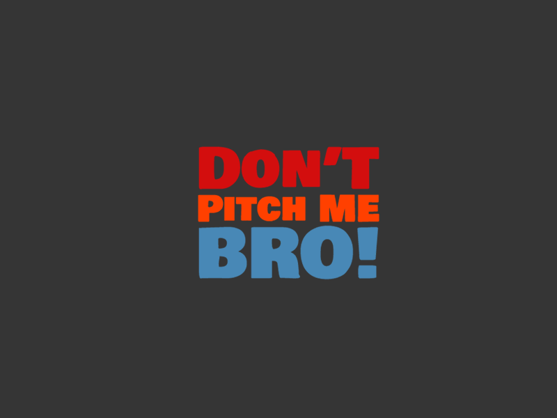 Don't Pitch Me Bro! Ident