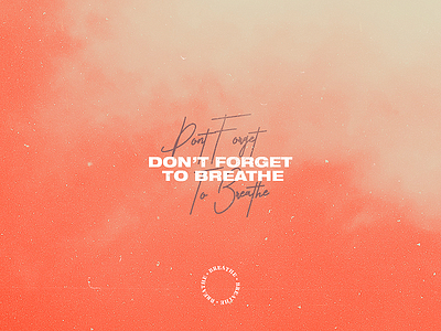 Don't Forget To Breathe design motivation motivational quote visual visual art