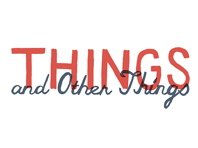 Things and Other Things logo handmade type logo logo design script type