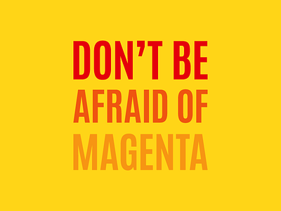 Don't be afraid of magenta colours magenta typography