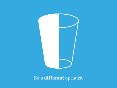 Different Optimism art different full glass great half happy imaginary minimal note optimism people personal positiv poster project real self surreal think type