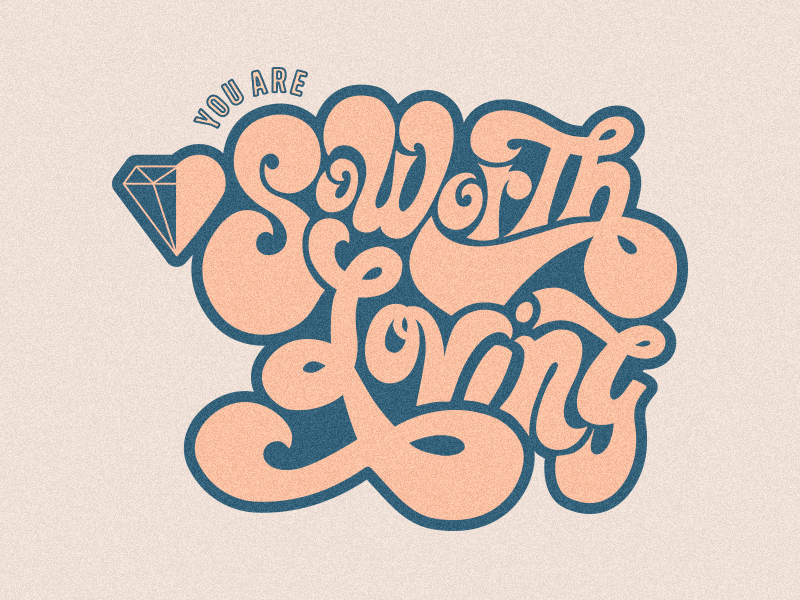 So Worth Loving tee design graphic t-shirt lettering art by hand lettering 70s typography custom lettering t-shirt graphic t-shirt design