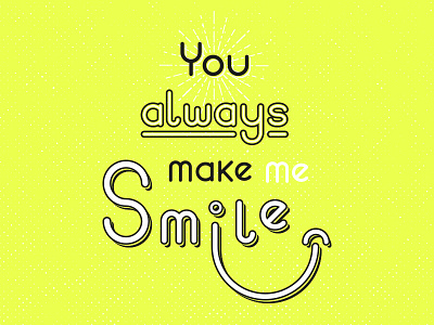 You always make me smile neon poster smile typography vector