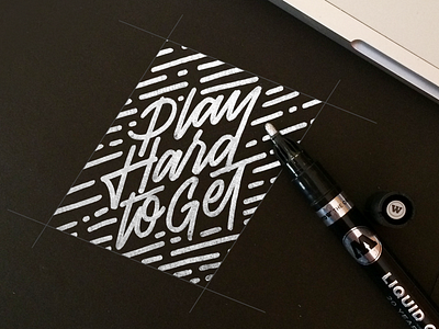 Play hard to get - Lettering analogue goodtype graphic design grapicdesign hand lettering handmadefont lettering ligature font molotow monoline font quote design script lettering texture