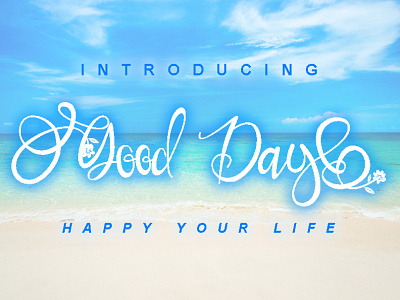 Good Day art design font fontandroid fontdesign fonts fontstyle graphicdesign handlettering handwritten lettering oppoa oppof popularfont type typedesign typeface typography typographydesign weddingfont