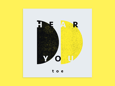 REDESIGN COVER ARTWORK-“HEAR YOU”-toe album art artwork cover design music records