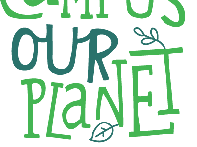 Our Campus | Our Planet hand drawn t shirt typography