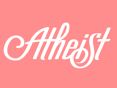 Atheist Hand-drawn Type atheist calligraphy hand drawn type hand lettering religion script typography
