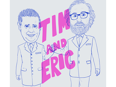 Tim and Eric illustration lettering portrait