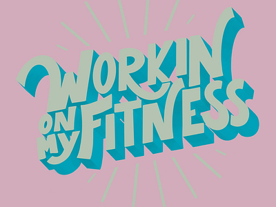 Workin’ On My Fitness illustration lettering typography
