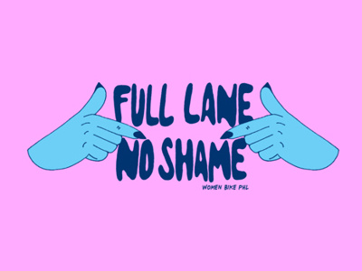 Full Lane No Shame bike digital hands ink women bike phl