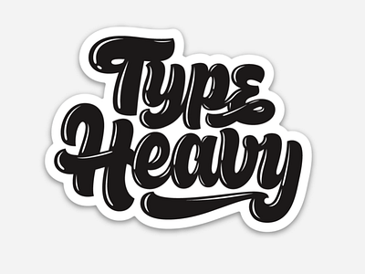 Type Heavy hand lettering lettering logo design merch stickers