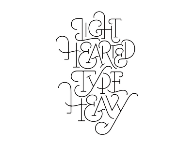 Light Hearted. Type Heavy. hand lettering lettering logo design merch posters