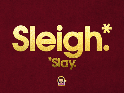 Happy Holidays! christmas emoji gold graphic design holidays red slay sleigh typography