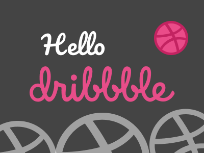 Hello Dribbble dribbble