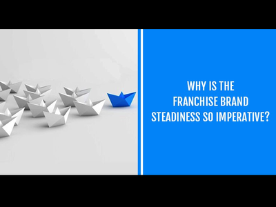 Why Is The Franchise Brand Steadiness So Imperative? business businessconsultant entrepreneur franchise newopportunities startup
