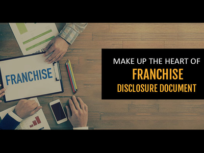 Make Up the Heart of Franchise Disclosure Document