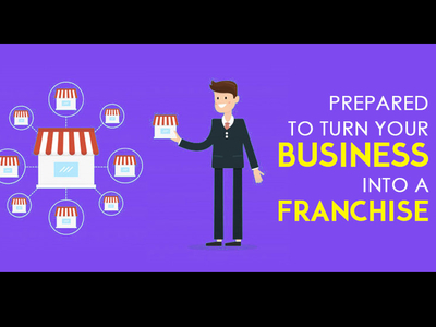 Prepared to Turn Your Business into a Franchise