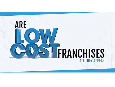 Are Low-Cost Franchises All They Appear? business businessopportunities franchsie newopportunities startup