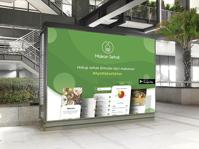 Makan Sehat Mobile Apps : Indoor Billboard advertising app billboard branding design green logo mobile app photoshop poster ui ux