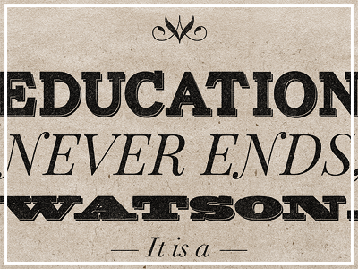 Education Never Ends print