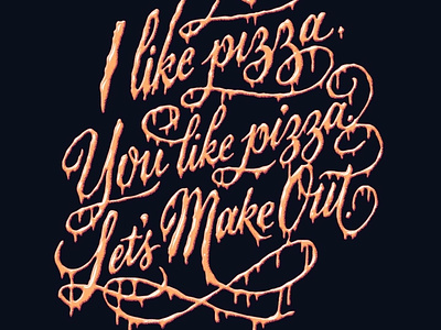 Let’s Make Out hand-lettering lettering pizza script type