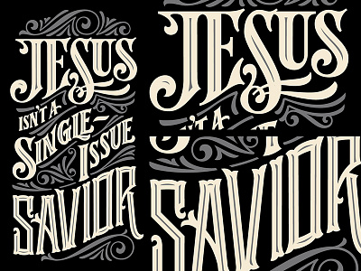 Jesus Isn't a Single Issue Savior black cream filigree grey hand lettering serif t shirt vector
