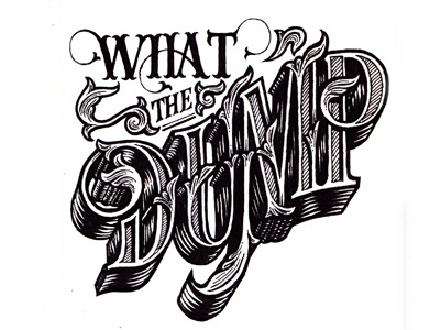What The Dump drawn hand lettering type