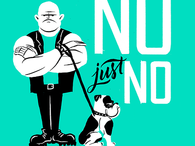 No, just No bald bulldog illustration lettering