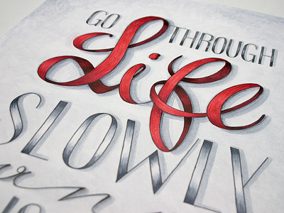 Go through life slowly and consciously calligraphy hand lettering lettering marker script typo typography