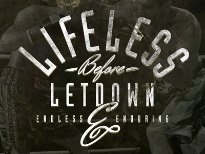 Lifeless Before Letdown tee shirt typography