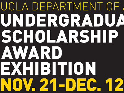 UCLA Dept. of Art - Undergraduate Scholarship Award Exhbition flyers type