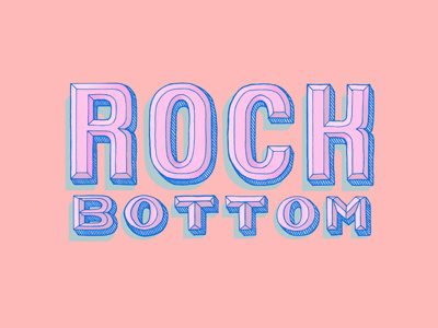 Rockbottom lettering no where to go but up rockbottom