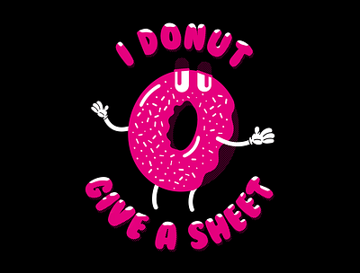 I donut give a sheet cartoon character donut donut shop doughnut doughnuts hot pink illustration mascot pink print tee tshirt art two color two tone