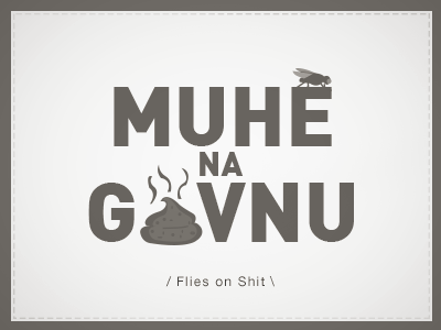 Muhe Na Govnu (Flies on Shit) fly logo shit typography