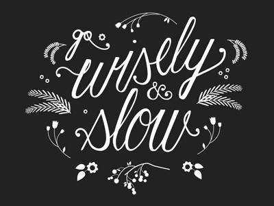 go wisely and slow calligraphy hand lettering illustrator quote vector