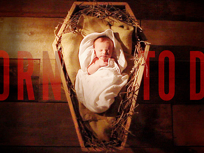 Born to Die alternate gothic baby christmas coffin jesus manger photography texture wood