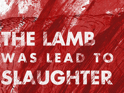 The Lamb was led to slaughter bible blood brush futura jesus lamb paint texture