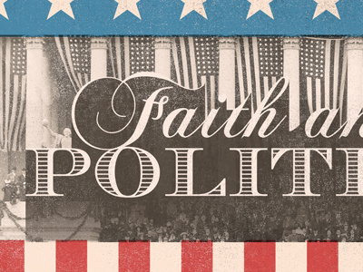 Faith & Politics