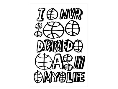 I Never Dribbled a Basketball design doodlesketch experimental flat handlettering illustration poster sharpie typography